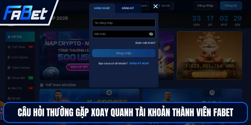 Câu Hỏi Thường Gặp - Cập Nhật Để Hiểu Rõ Hơn Về FABET