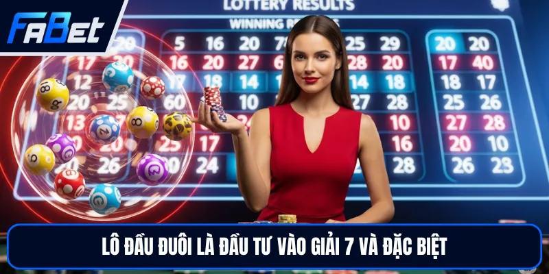 Lô Đầu Đuôi - Hình Thức Chơi Số Hấp Dẫn, Thưởng Cao