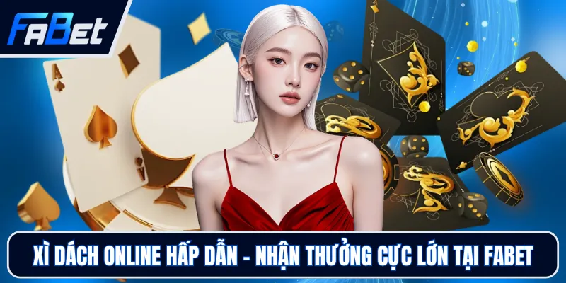 Blackjack Online - Trải Nghiệm Bài 21 Điểm Hấp Dẫn Cùng FABET
